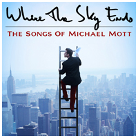 Where The Sky Ends: The Songs of Michael Mott